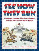 See how they run : campaign dreams, election schemes, and the race to the White House /