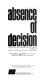 Absence of decision : foreign students in American colleges and universities : a report on policy formation and the lack thereof /