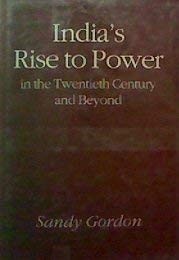 India's rise to power in the twentieth century and beyond /