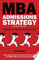 MBA admissions strategy : from profile building to essay writing /