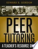Peer tutoring : a teacher's resource guide /