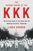 The second coming of the KKK : the Ku Klux Klan of the 1920s and the American political tradition /