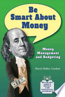 Be smart about money : money management and budgeting /