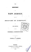 The history of New Jersey : from its discovery by Europeans, to the adoption of the Federal Constitution /