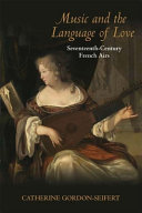Music and the language of love : seventeenth-century French airs /
