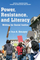 Power, resistance, and literacy : writing for social justice /