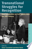 Transnational Struggles for Recognition : New Perspectives on Civil Society since the 20th Century.