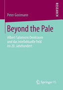 Beyond the Pale : Albert Salomons Denkraum und das intellektuelle Feld im 20. Jahrhundert /