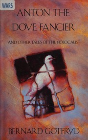 Anton the dove fancier : and other tales of the Holocaust /