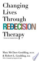 Changing lives through redecision therapy /