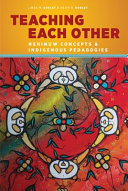 Teaching each other : Nehinuw concepts and indigenous pedagogies /