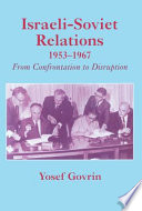 Israeli-Soviet relations, 1953-1967 : from confrontation to disruption /