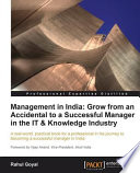 Management in India Grow from an Accidental to a successful manager in the IT & knowledge industry.