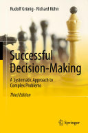 Successful decision-making : a systematic approach to complex problems /