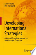 Developing international strategies going and being international for medium-sized companies /