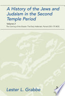 A history of the Jews and Judaism in the Second Temple Period. the early Hellenistic Period (335-175 BCE) /