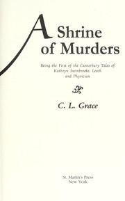 A shrine of murders : being the first of the Canterbury tales of Kathryn Swinbrooke, Leech, and physician /