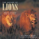 The nature of lions : social cats of the savannas /