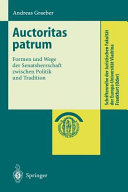 Auctoritas patrum : Formen und Wege der Senatsherrschaft zwischen Politik und Tradition /