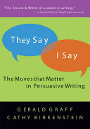 They say/I say : the moves that matter in academic writing /