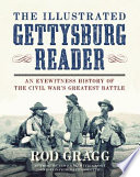 The illustrated Gettysburg reader : an eyewitness history of the Civil War's greatest battle /