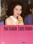 Paul Graham : empty heaven : photographs from Japan, 1989-1995.