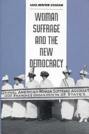 Woman suffrage and the new democracy /