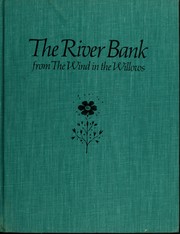 The river bank : from The wind in the willows /