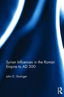 Syrian influences in the Roman empire to AD 300 /