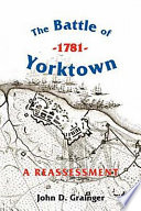 The Battle of Yorktown, 1781 : a reassessment /