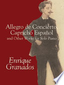 Allegro de concierto ; Capricho español and other works for solo piano /