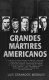 Grandes mártires americanos /