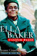 Ella Baker : freedom bound /