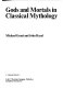 Gods and mortals in classical mythology /