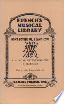 Dont̜ bother me, I cant̜ cope : a musical entertainment /