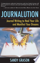 Journalution : journaling to awaken your inner voice, heal your life, and manifest your dreams /