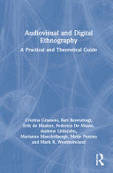 Audiovisual and digital ethnography : a practical and theoretical guide /