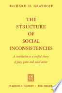 The structure of social inconsistencies; a contribution to a unified theory of play, game, and social action.