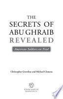 The secrets of Abu Ghraib revealed /