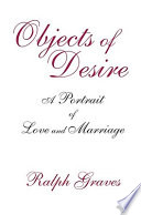 Objects of desire : a portrait of love and marriage /