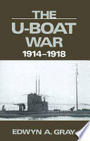 The U-boat war : 1914-1918 /