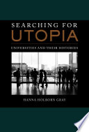 Searching for Utopia : universities and their histories /