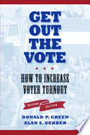 Get out the vote : how to increase voter turnout /