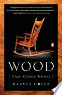 Wood : craft, culture, history /