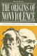 The origins of nonviolence : Tolstoy and Gandhi in their historical settings /