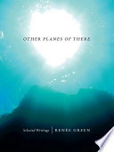 Other planes of there : selected writings /