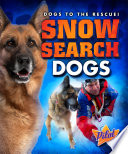 Snow search dogs /