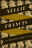 Nellie Francis : fighting for racial justice and women's equality in Minnesota /