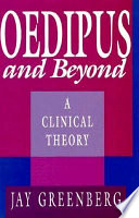 Oedipus and beyond : a clinical theory /