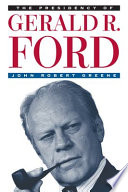 The Presidency of Gerald R. Ford /